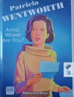 Anna, Where Are You? written by Patricia Wentworth performed by Diana Bishop on Cassette (Unabridged)